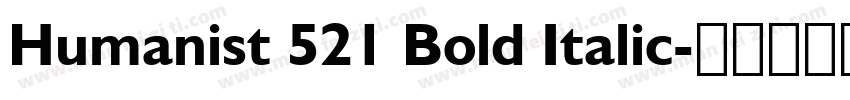 Humanist 521 Bold Italic字体转换